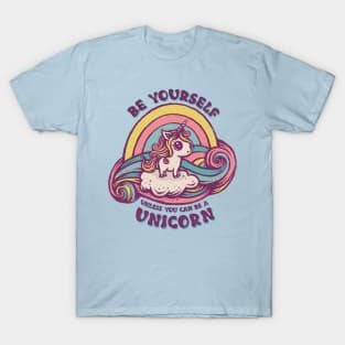Be a Unicorn T-Shirt